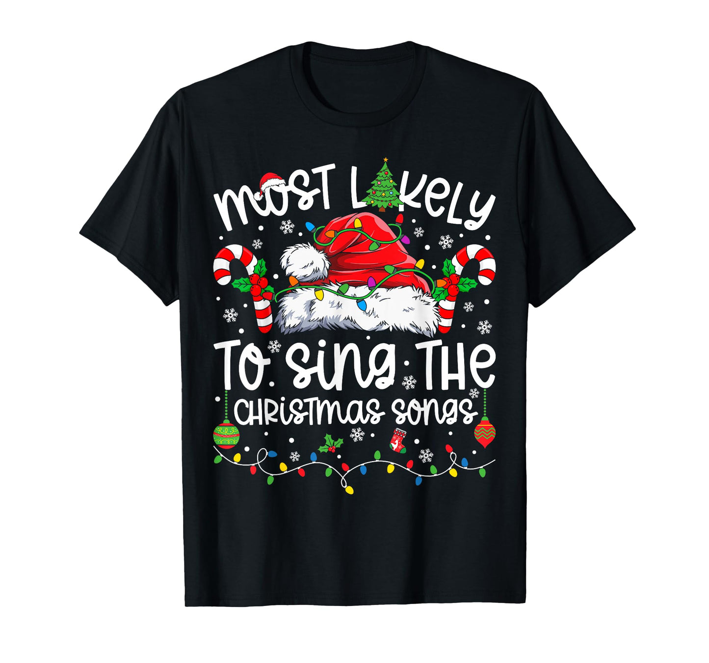 Most Likely to Sing The Christmas Songs Matching Christmas T-Shirt