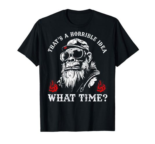 (ON BACK) Retro That's A Horrible Idea What Time Monkey T-Shirt