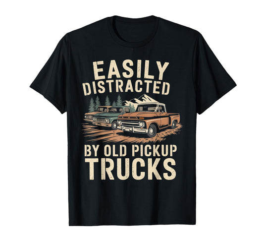 Easily Distracted By Old Pickup Trucks T-Shirt