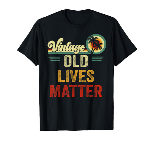 Vintage Old People Lives Matter 50th 60th 70th 80th Birthday T-Shirt