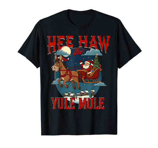 'HEE-Haw Yule Mule' s Funny Christmas Santa s Donkey Sleigh T-Shirt
