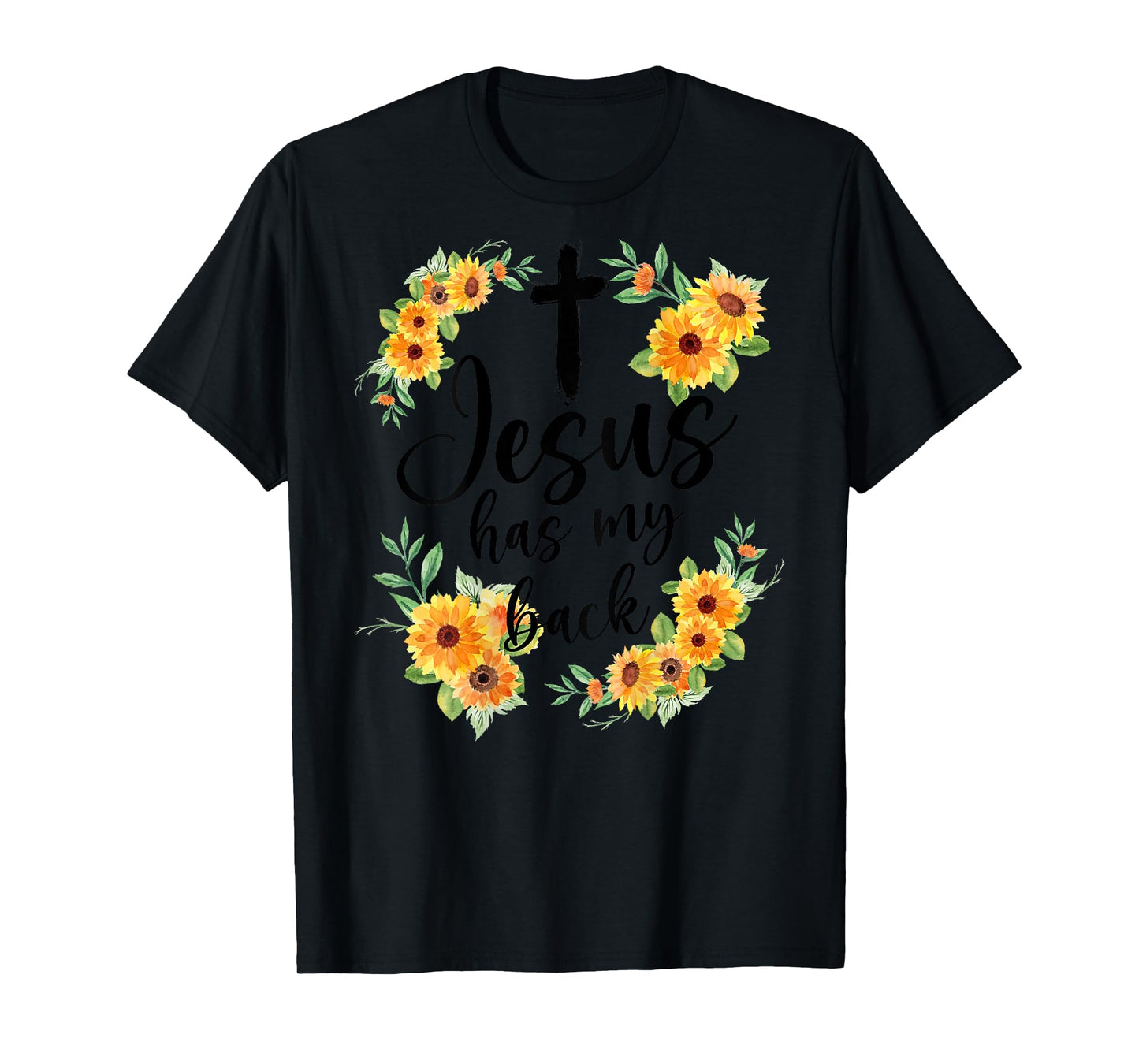 Jesus Has My Back (On Back) For Men Women T-Shirt