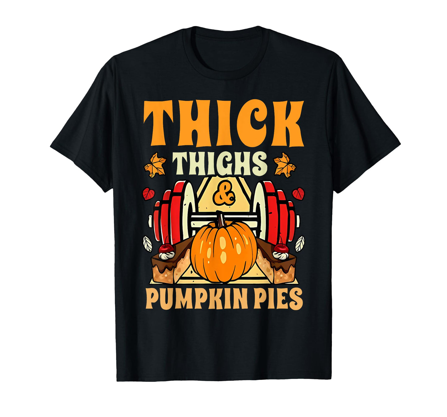 Thick Thighs Pumpkin Pies Gym Autumn Thanksgiving Groovy T-Shirt