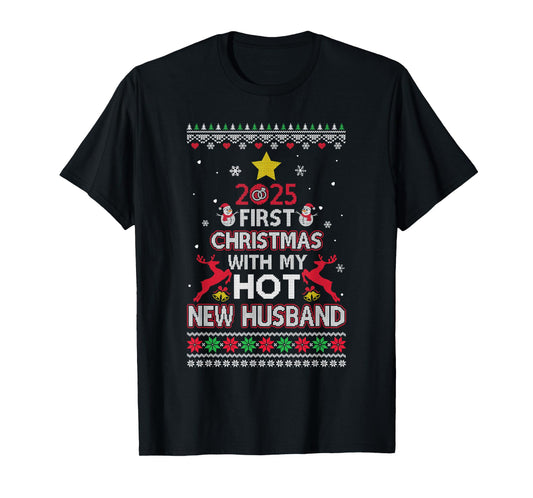 2025 First Christmas with My Hot New Husband Ugly T-Shirt