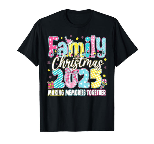 Family Christmas 2025 Making Memories Together Men Women T-Shirt