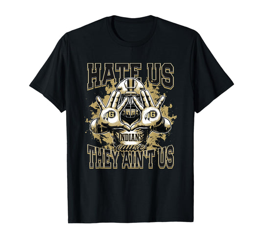 Gaffney Indians Logo Hate Us Cause They Ain't HS T-Shirt