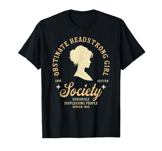 Jane Austen - Society Of Obstinate Headstrong Girls T-Shirt