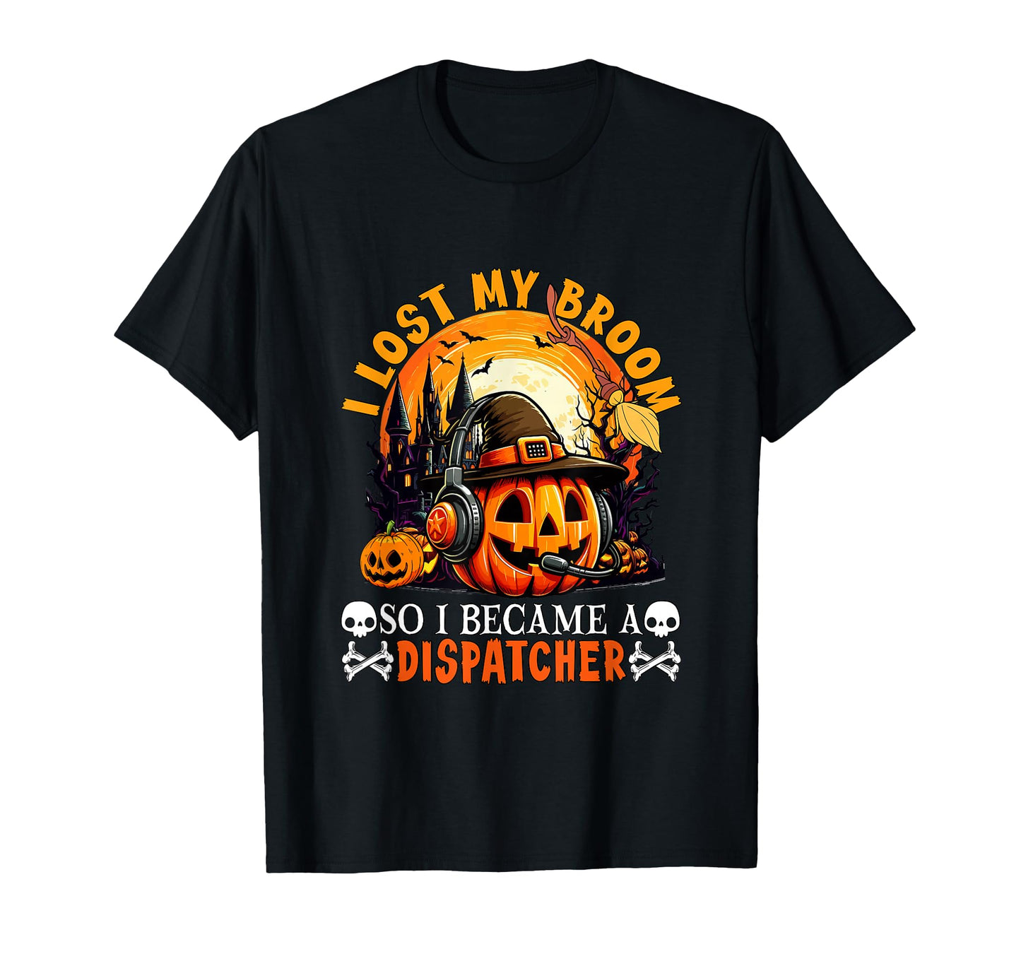 Lost Broom So I Became A Dispatcher Halloween Witch Lover T-Shirt