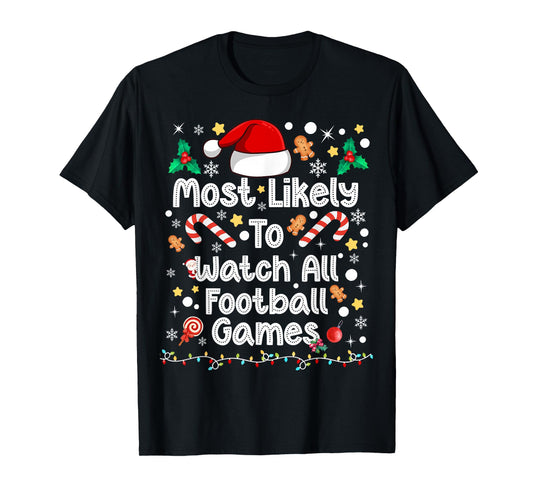 Most Likely Watch All Football Games Family Christmas 2025 T-Shirt
