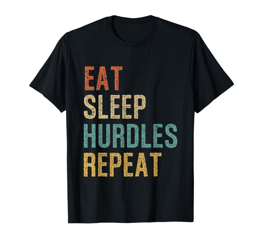 Eat Sleep Hurdles Repeat Athletes Sports Hurdles T-Shirt
