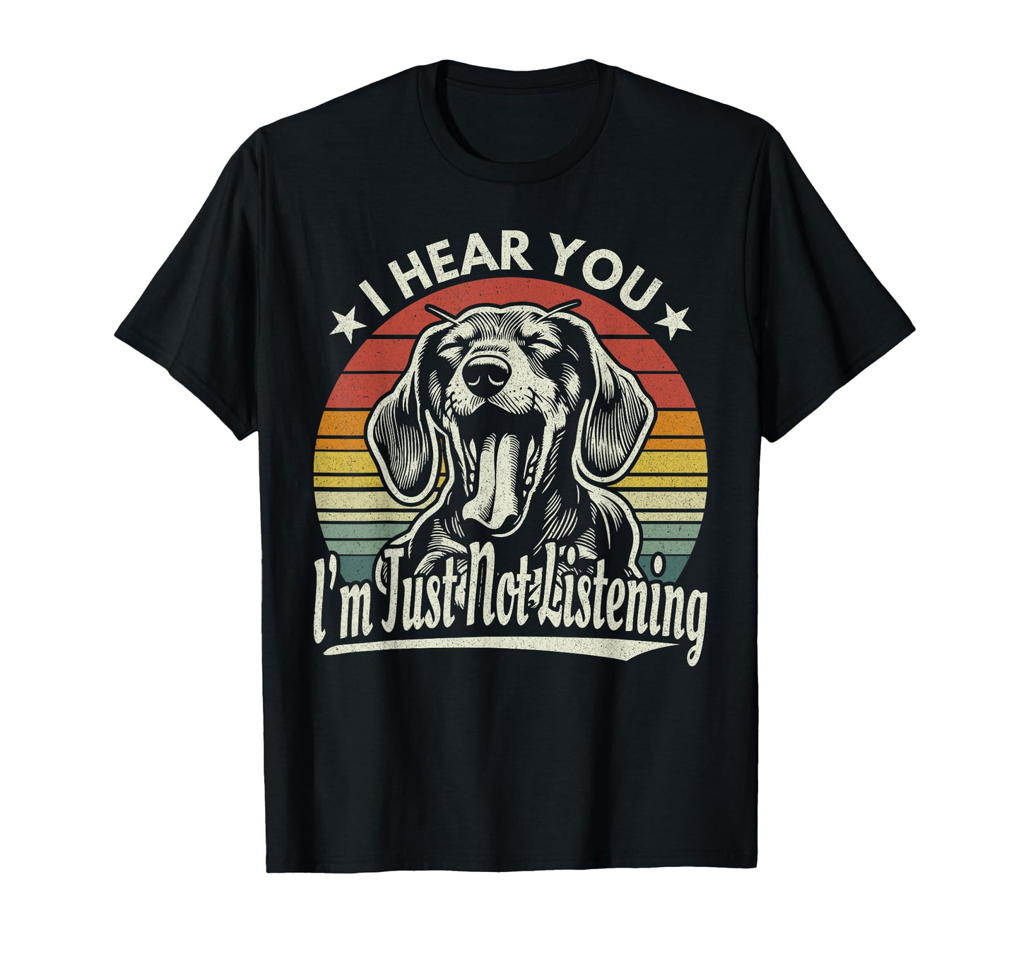 Yawn Dachshund I Hear You I'm Not Listening Wiener Dog Retro Men Women T-Shirt