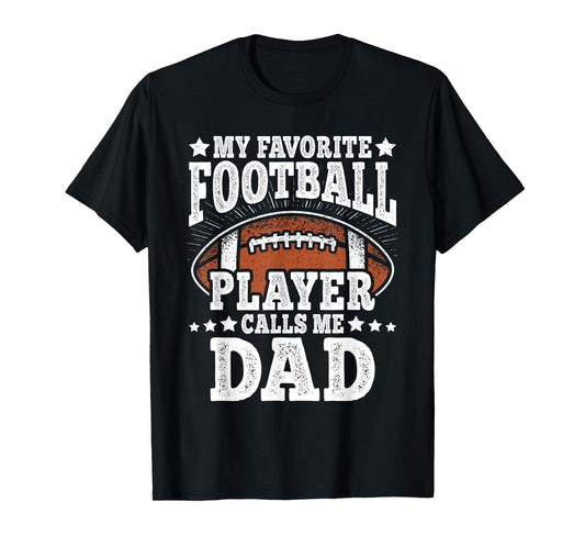 My Favorite Football Player Calls Me Dad American Football T-Shirt