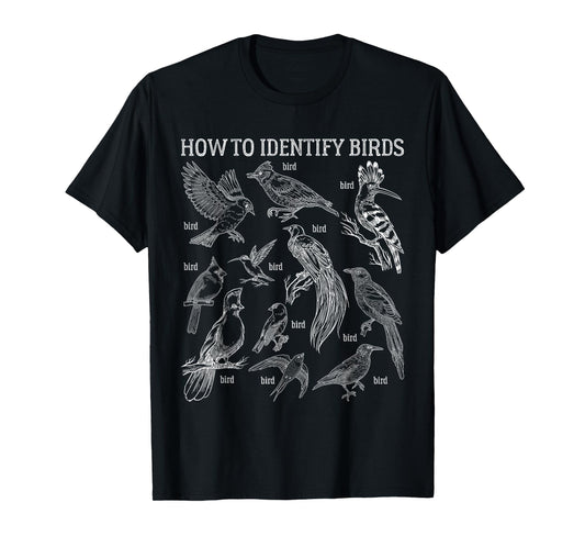 How To Identify Birds Funny Birds Lover Nature Ornithologist T-Shirt