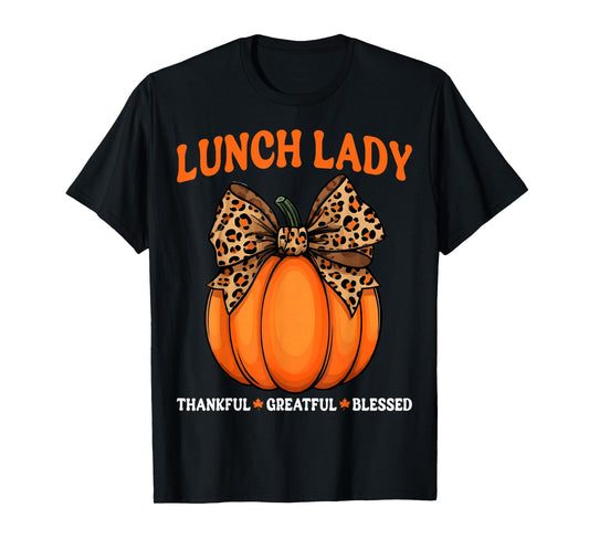 Lunch Lady Thankful Grateful Blessed Cafeteria Thanksgiving T-Shirt