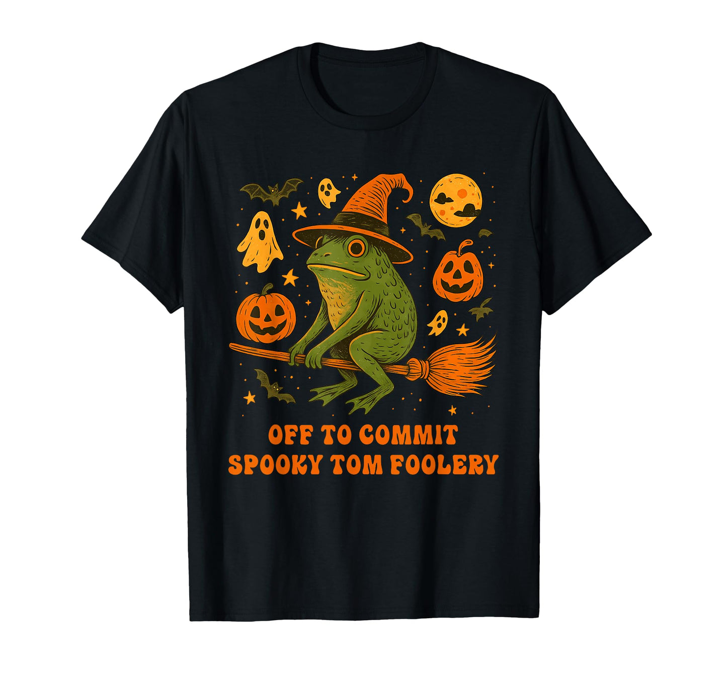 Off to Commit Spooky Tom Foolery Frog Halloween Quote T-Shirt