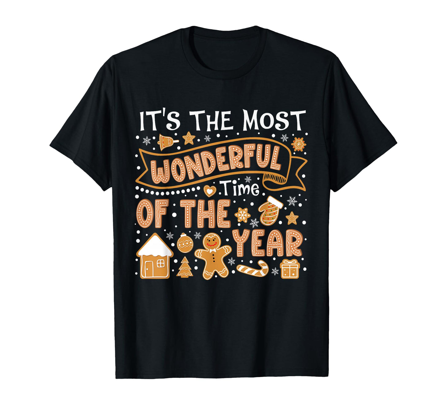 It's The Most Wonderful Time of Year Christmas Gingerbread T-Shirt