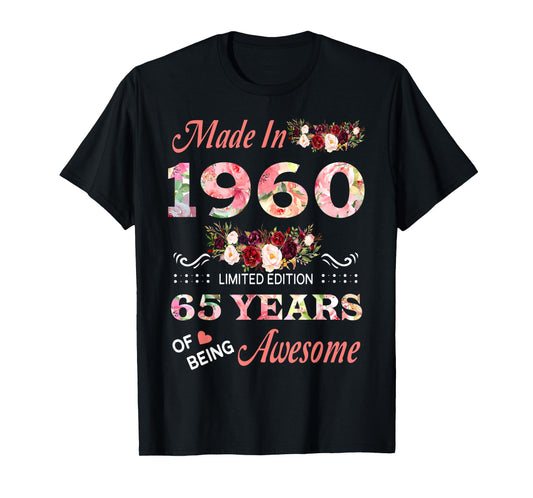 Made In 1960 65 Year Of Being Awesome Floral Birthday Women T-Shirt