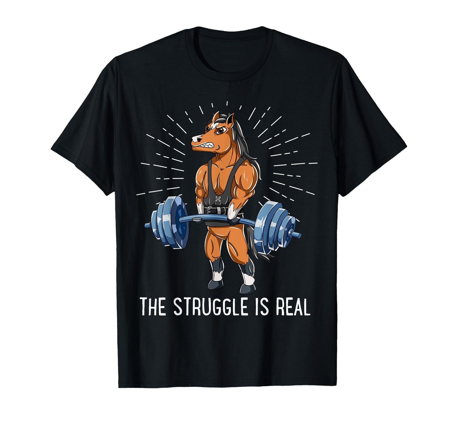 Struggle Is Real Horse Deadlift Fitness Gym T-Shirt