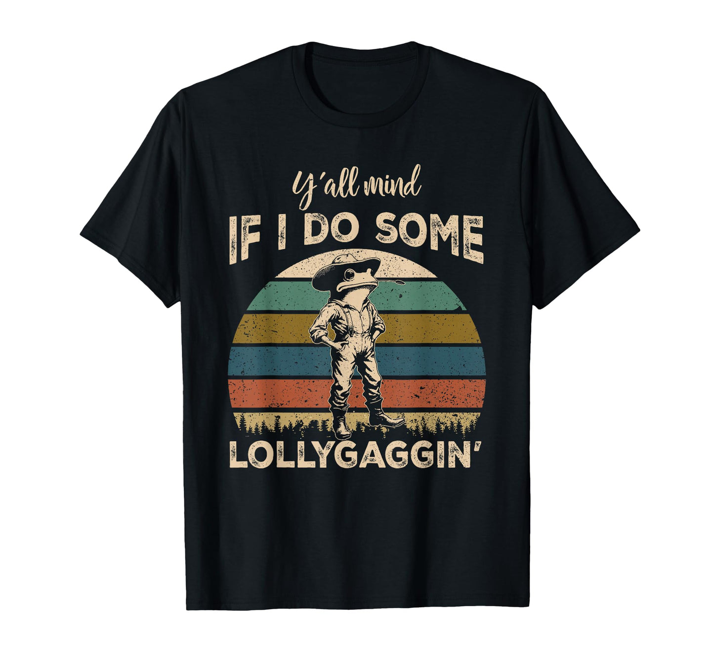 Y'all Mind If I Do Some Lollygagging Funny Cowboy Frog T-Shirt
