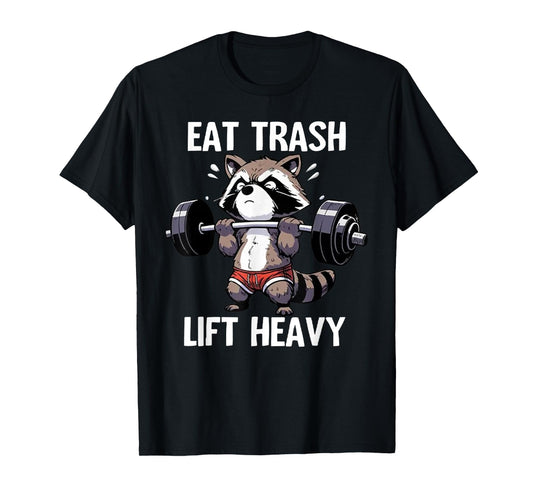 Eat Trash Lift Heavy Racoon Gym and Fitness Cute Racoon T-Shirt