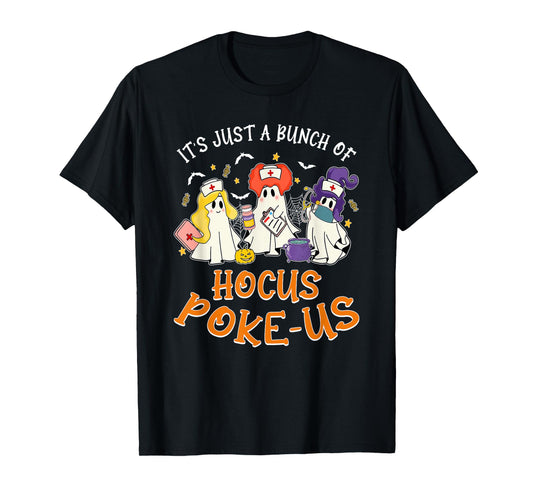 It's Just A Bunch Of Hocus Poke-us, Nurse Witch Halloween T-Shirt