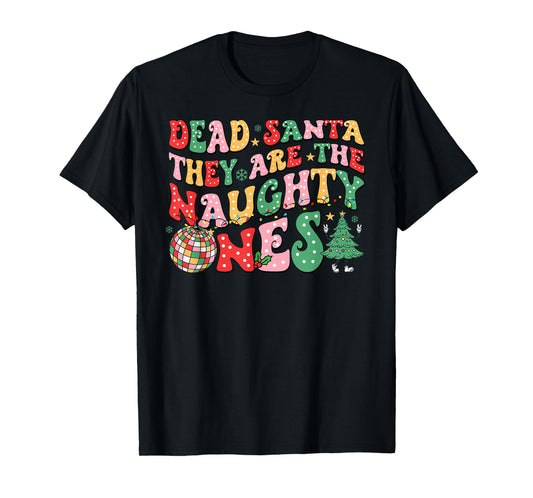 Dear Santa They Naughty Ones Christmas Xmas Men Women Kids T-Shirt