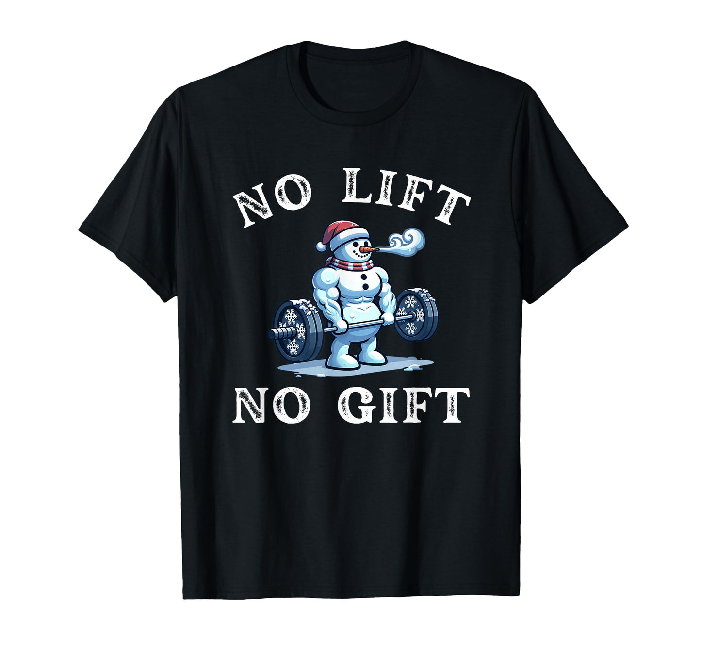 No Lift no Gift Funny Workout Snowman Christmas Gym T-Shirt