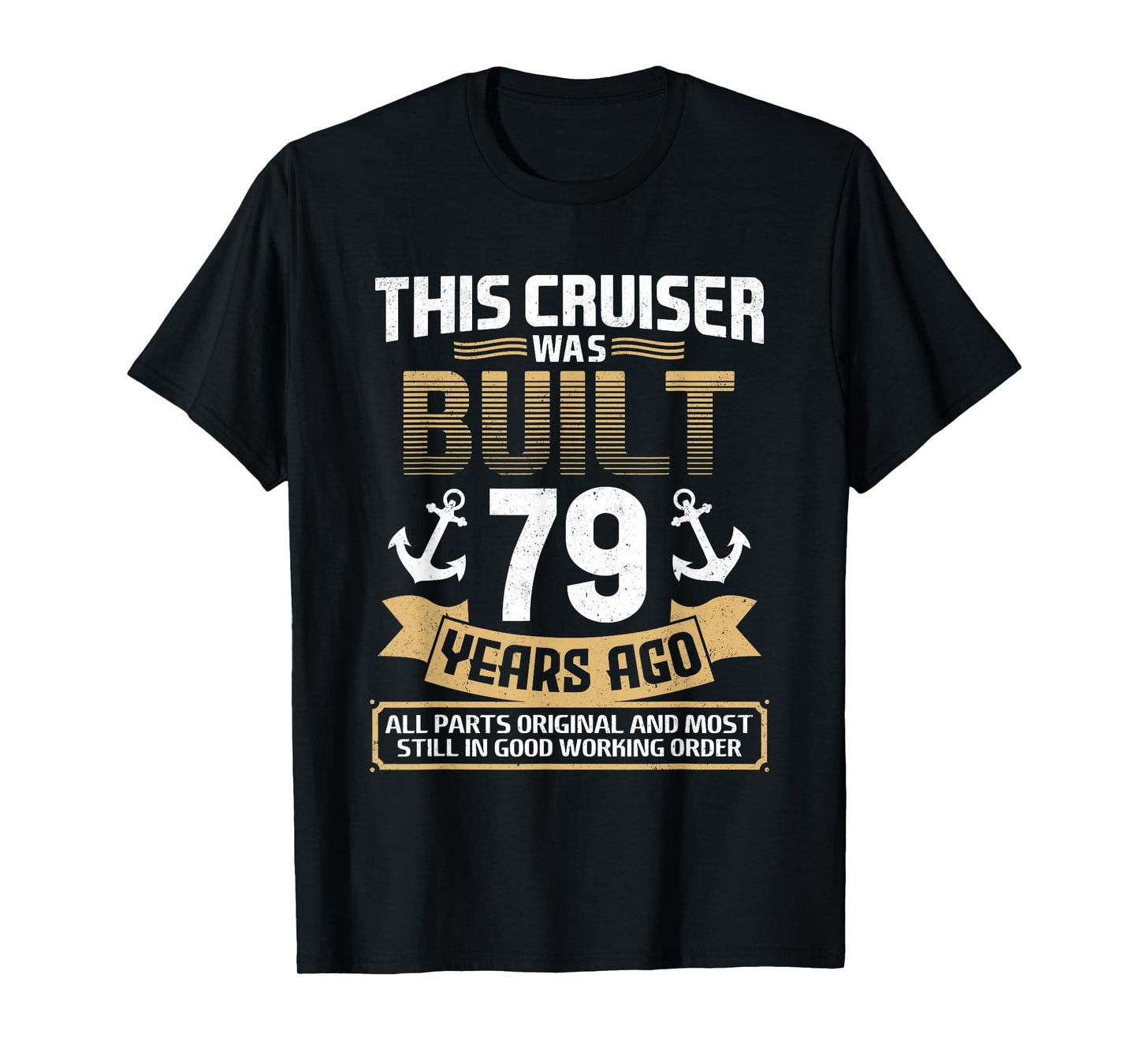 Built 79 Years Ago Vintage 79 Year Old 79th Birthday Cruise T-Shirt