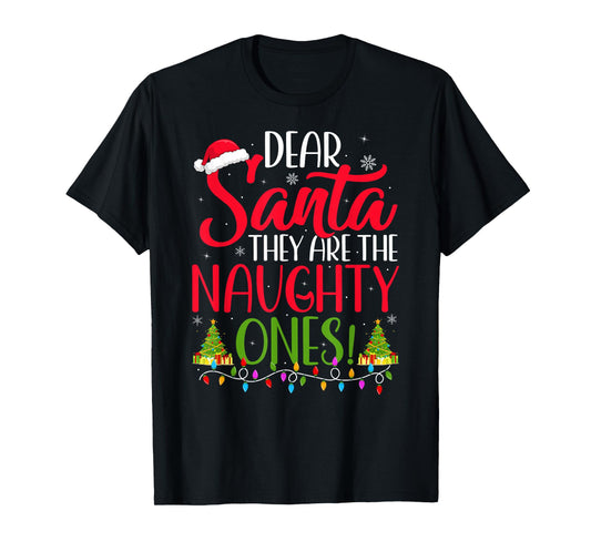 Dear Santa They are The Naughty Ones Christmas Pajamas T-Shirt