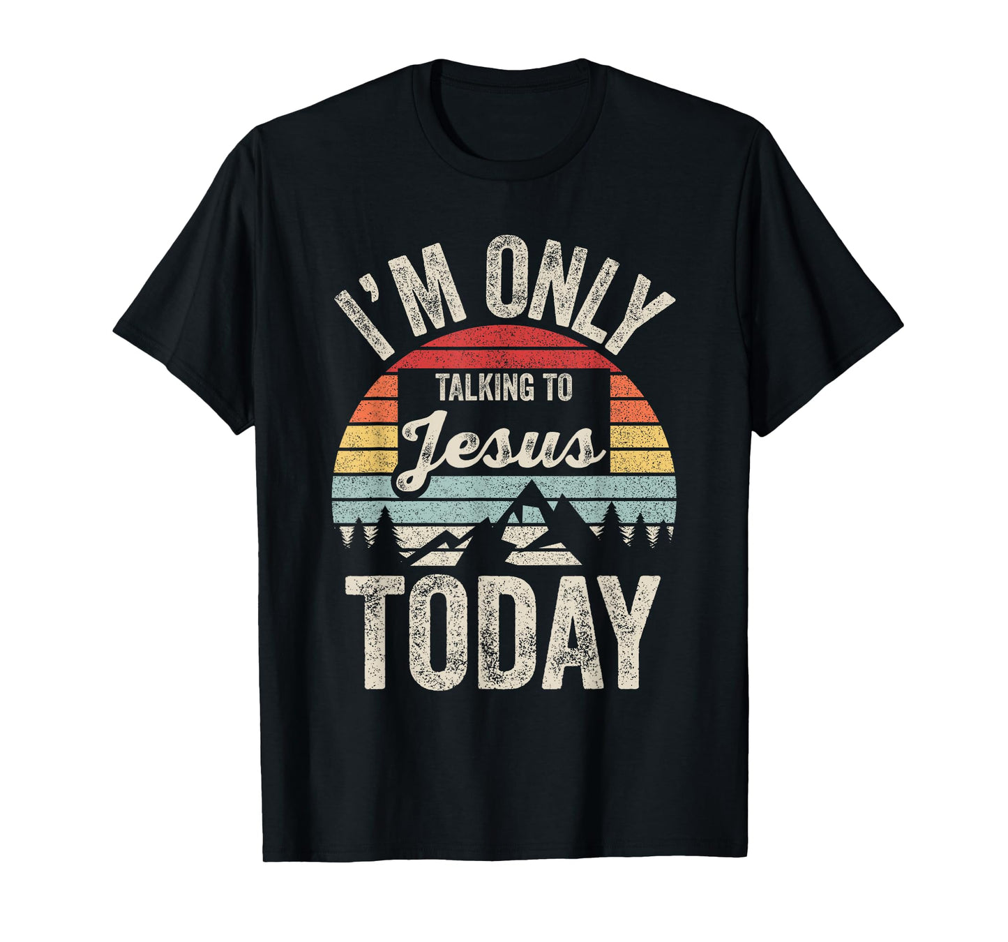 Catch Some Rays Vintage Retro I'm Only Talking To Jesus Today Black Unisex Adult T-Shirt