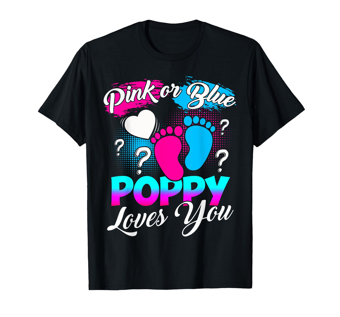 Gender Reveal Pink Or Blue Poppy Loves You T-Shirt