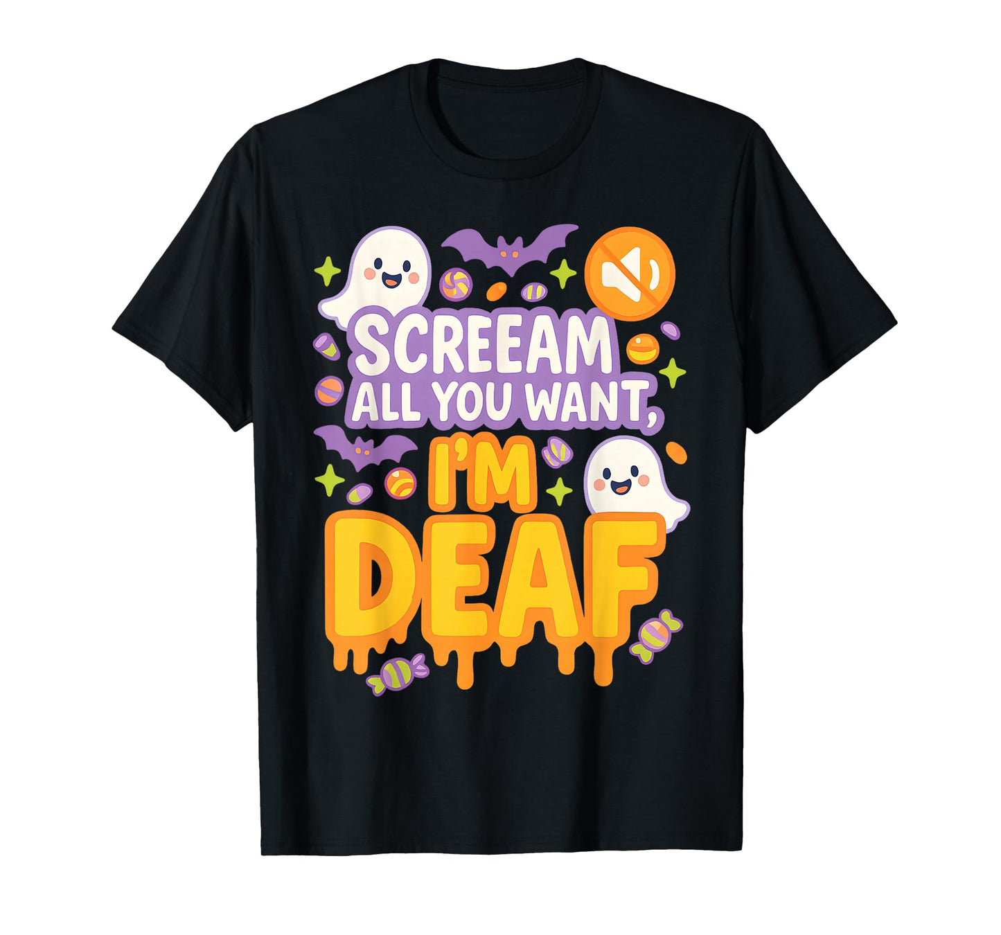 Scream All You Want I'm Deaf Halloween T-Shirt