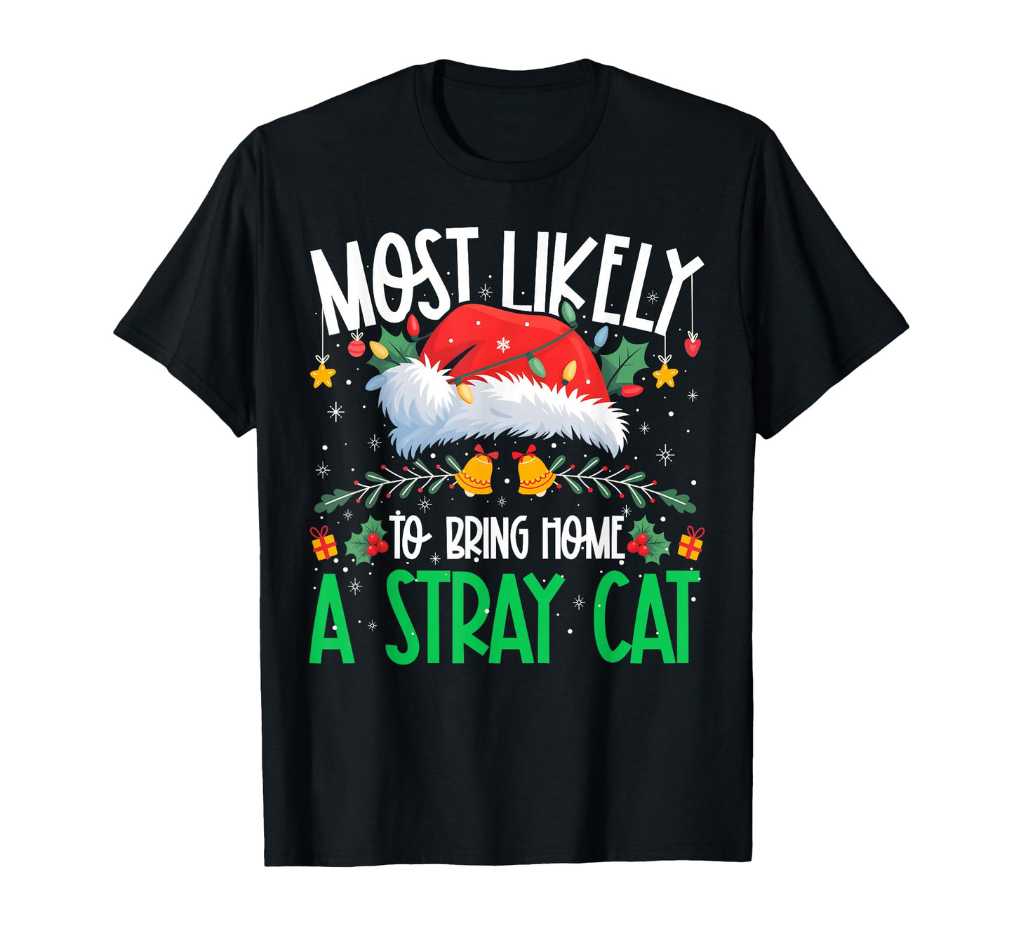 Most Likely to Bring Home A Stray Cat Funny Matching Xmas T-Shirt
