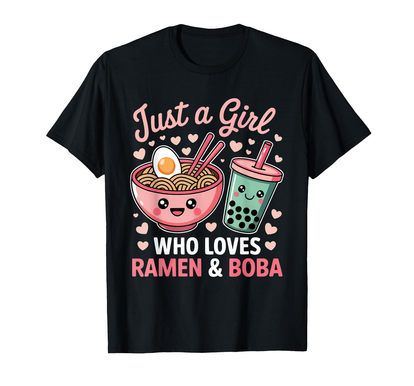 Just a girl who loves Ramen and Boba T-Shirt