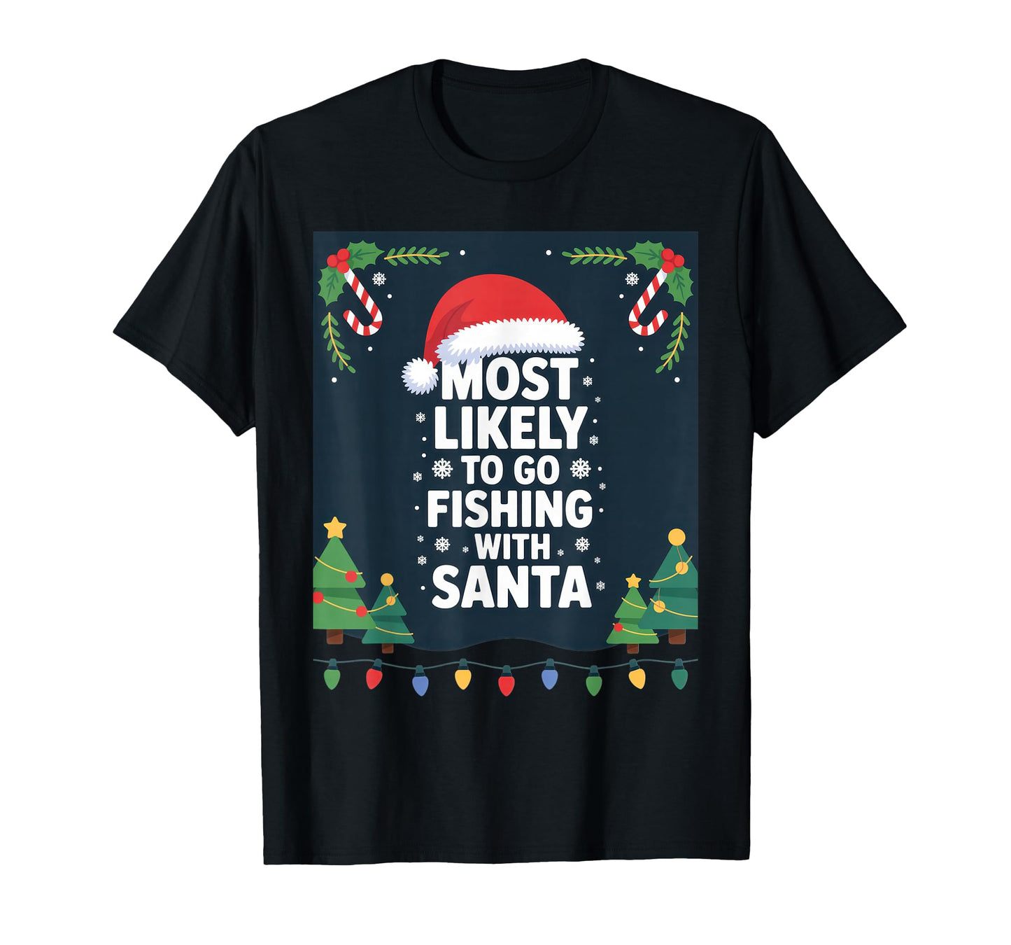 Most Likely to Go Fishing with Santa for Fun Holiday Cheer T-Shirt