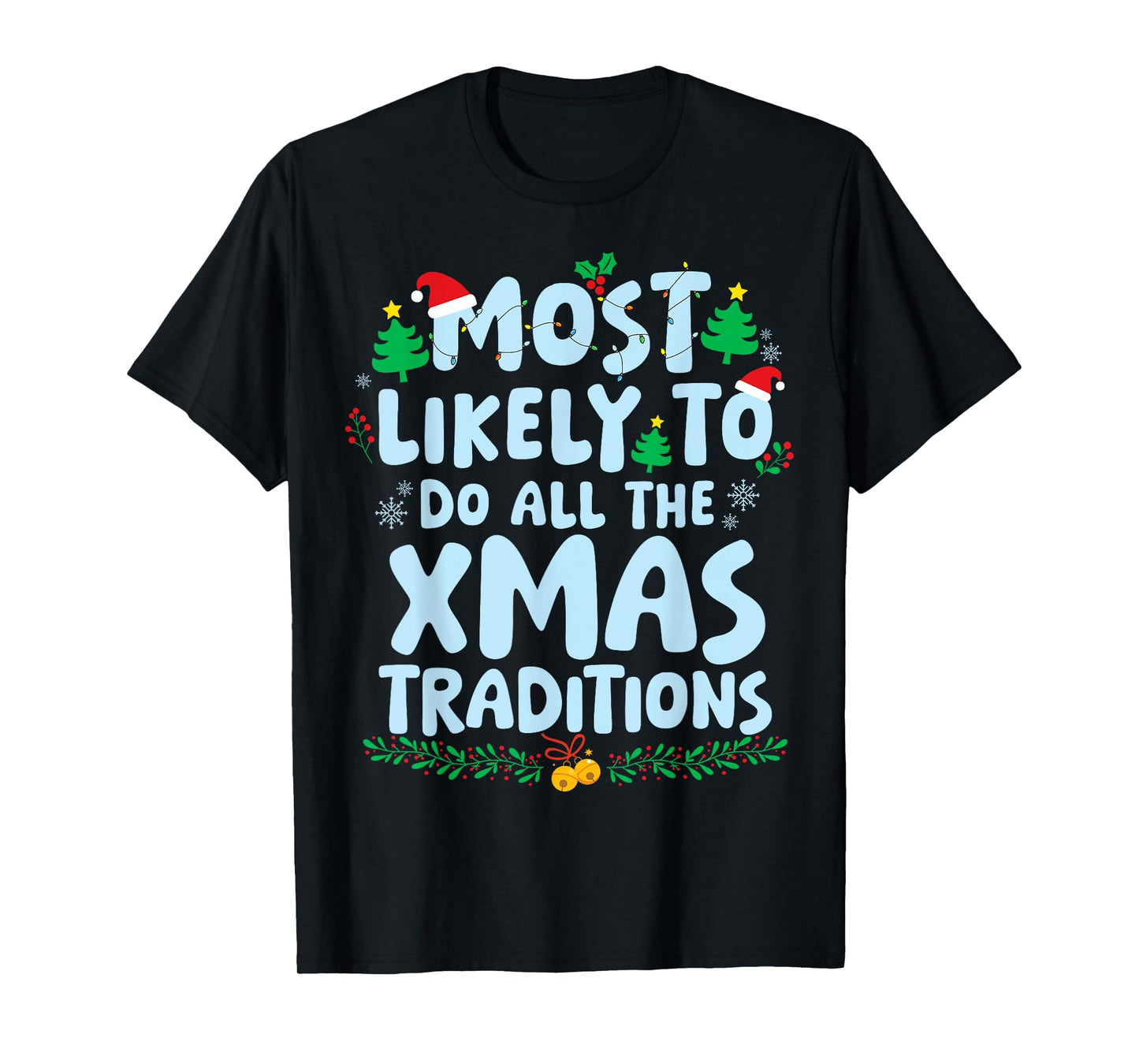 Most Likely to Do All The Xmas Traditions Family Matching T-Shirt