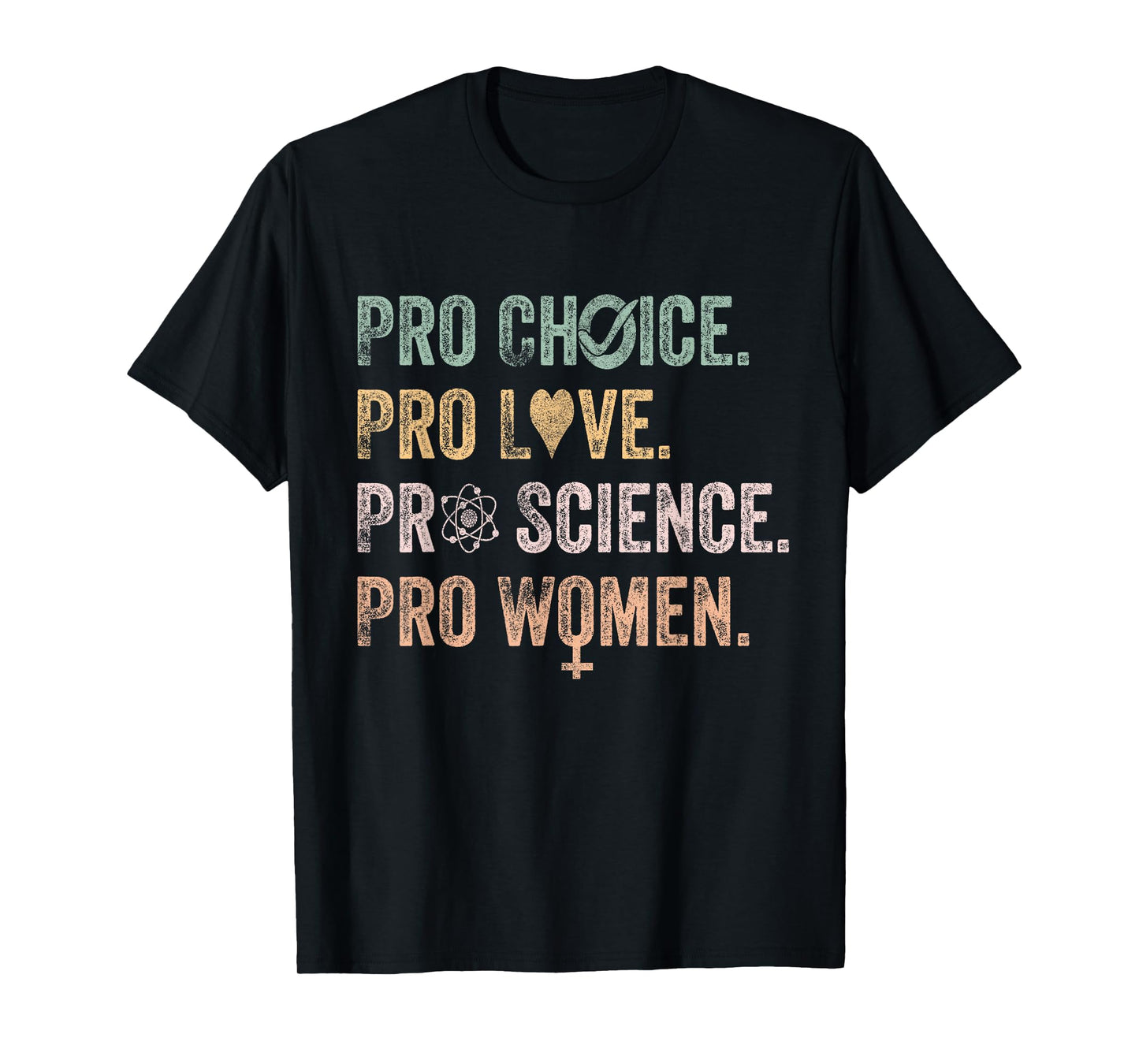 Retro Feminist Pro Choice Pro Love Pro Science Pro Women Tee T-Shirt