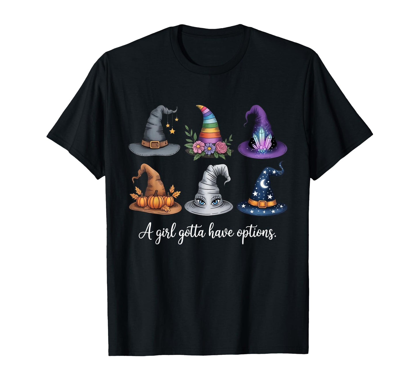 A Girl Gotta Have Options Cute Witch Hat Halloween Costume T-Shirt