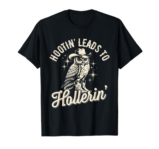 Hootin Leads To Hollerin Western Funny Cowboy Owl T-Shirt