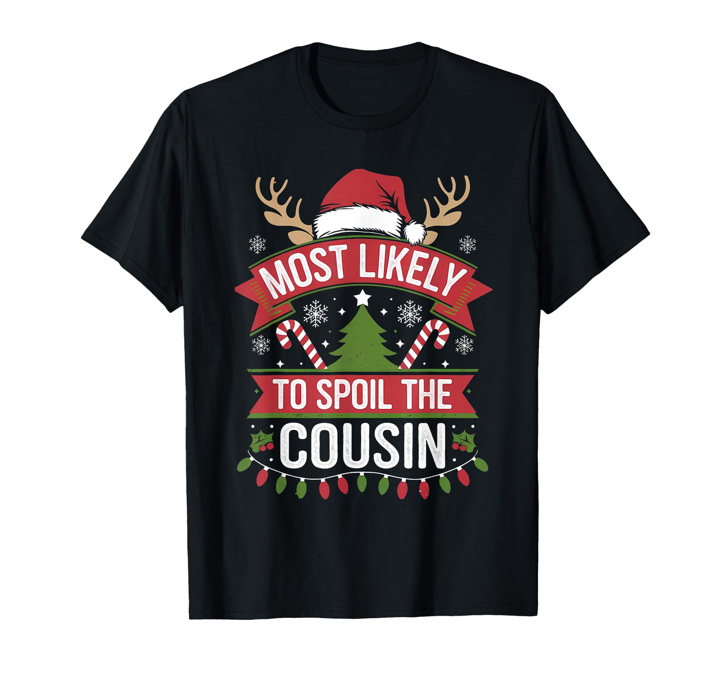 Most Likely to Spoil The Cousin Christmas Family Joke T-Shirt