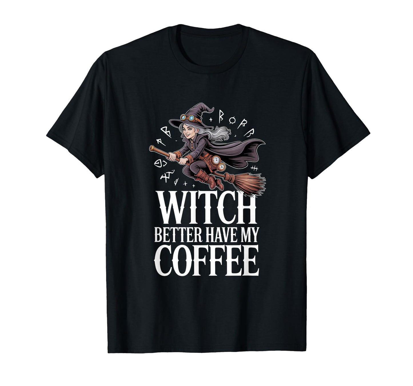 Witch Better Have My Coffee Halloween Broomstick Magic Runes T-Shirt