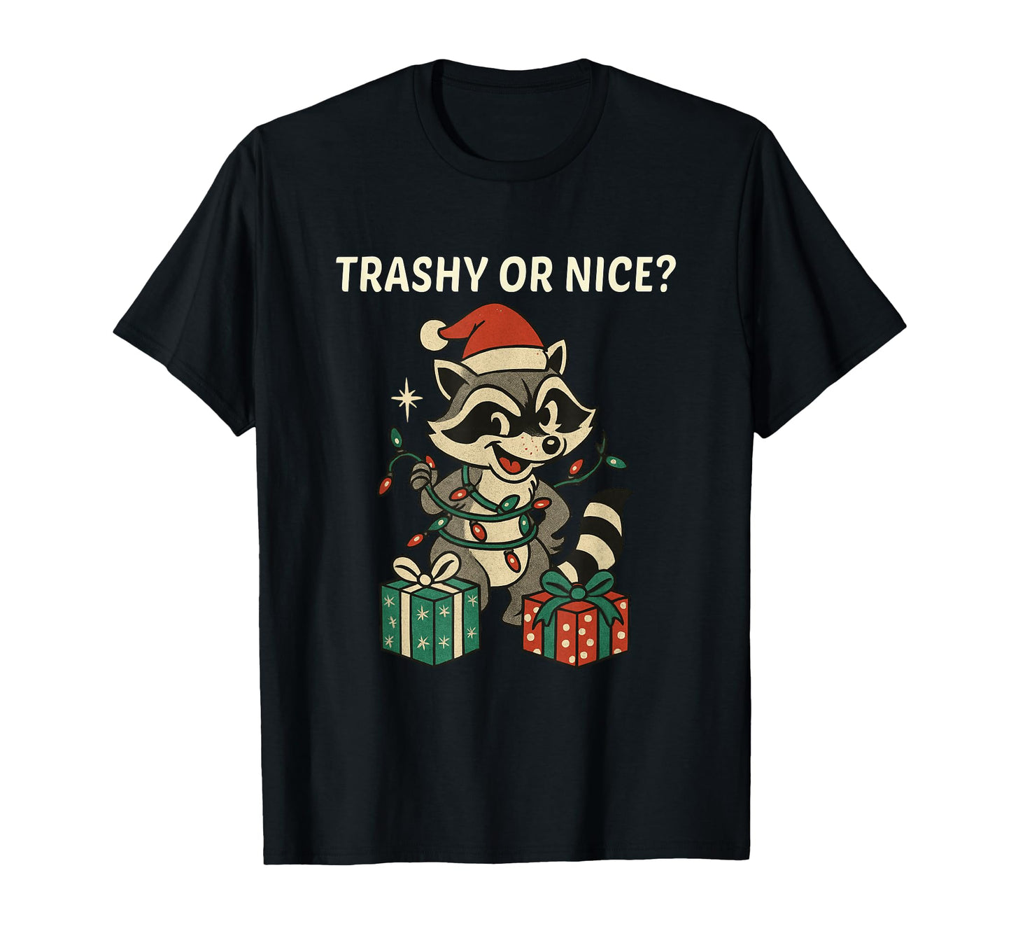 Christmas Raccoon Trashy or Nice Funny T-Shirt