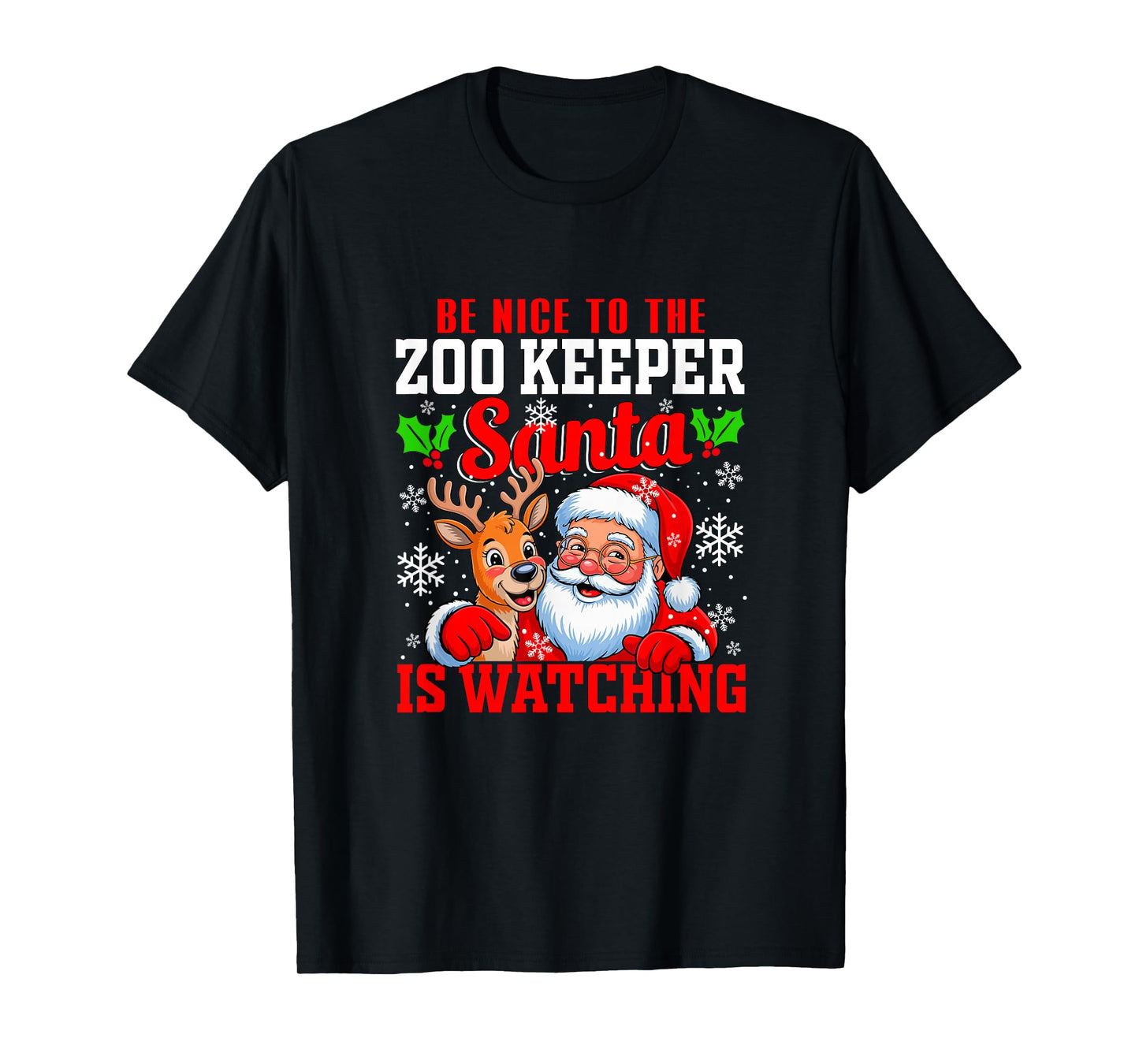 Funny Sarcastic Nice to Zoo Keeper Santa is Watching Xmas T-Shirt