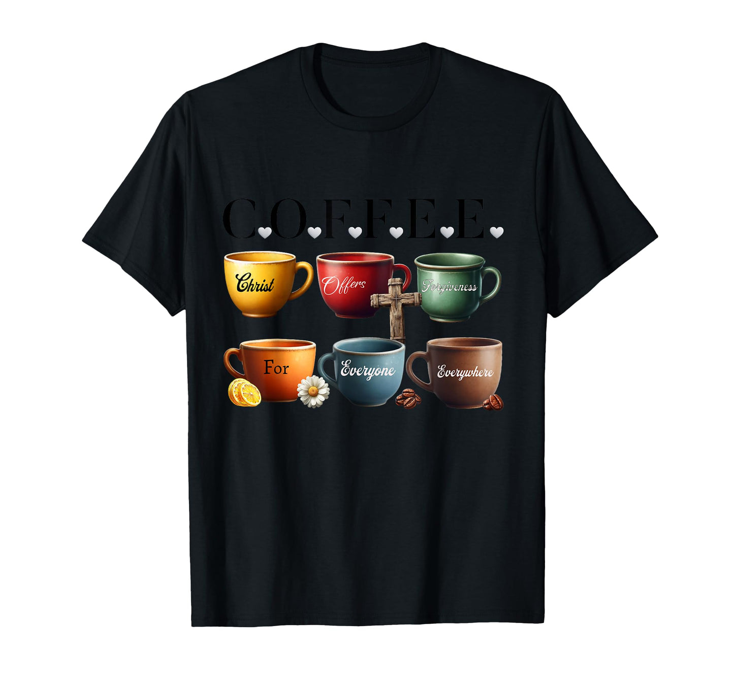 Coffee Christ Offers Forgiveness For Everyone Everywhere T-Shirt