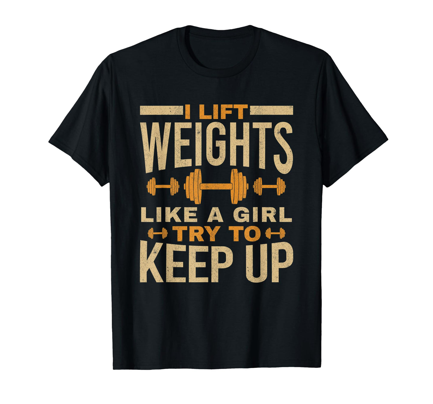 I Lift Weights Like A Girl Gym Workout Bodybuilding Women T-Shirt