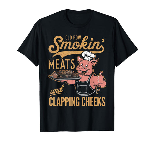 Old Row Smokin' Meats And Clapping Cheeks Funny T-Shirt