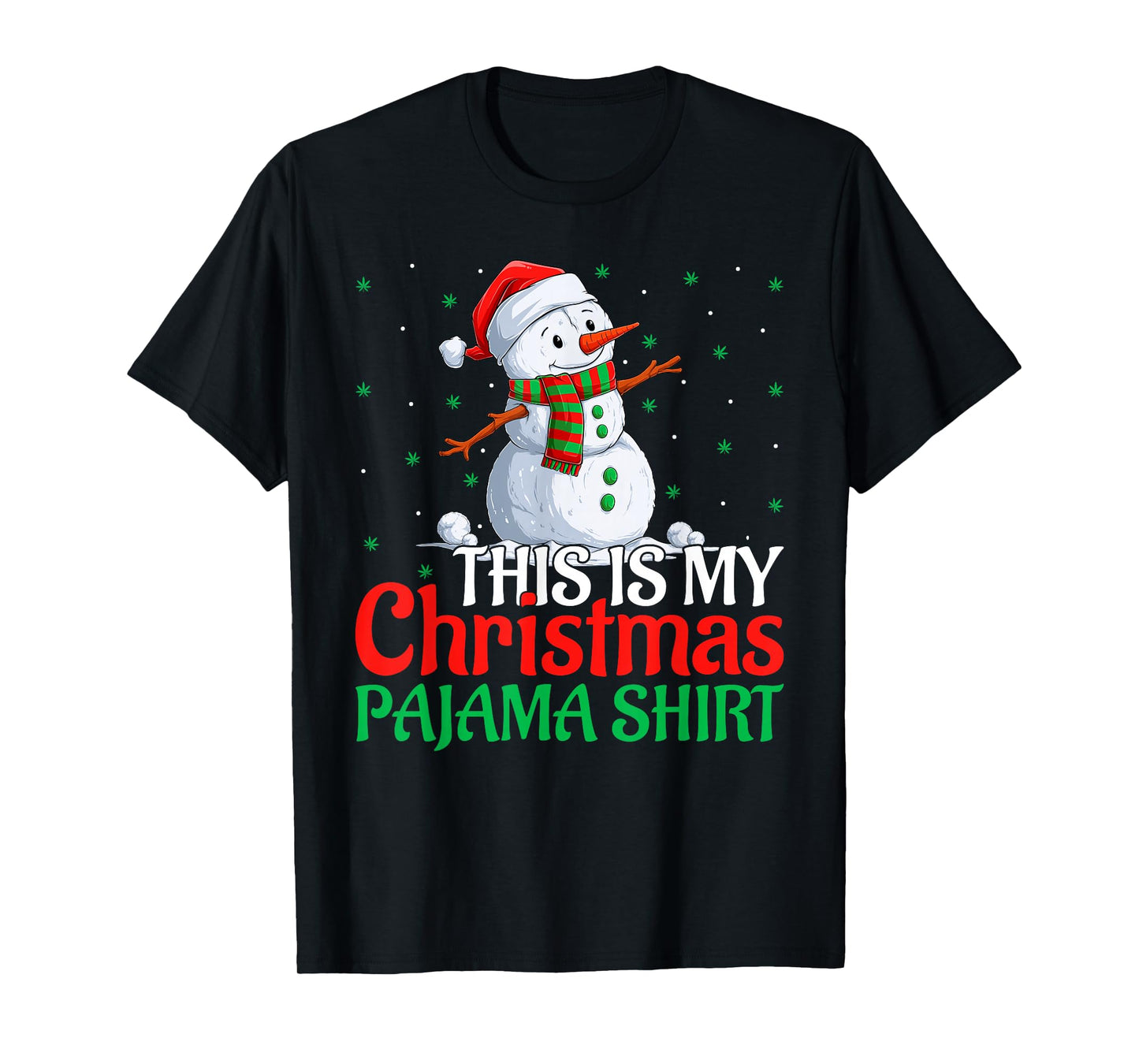 This is My Christmas Pajamas Funny Snowman Marijuana Leaf T-Shirt