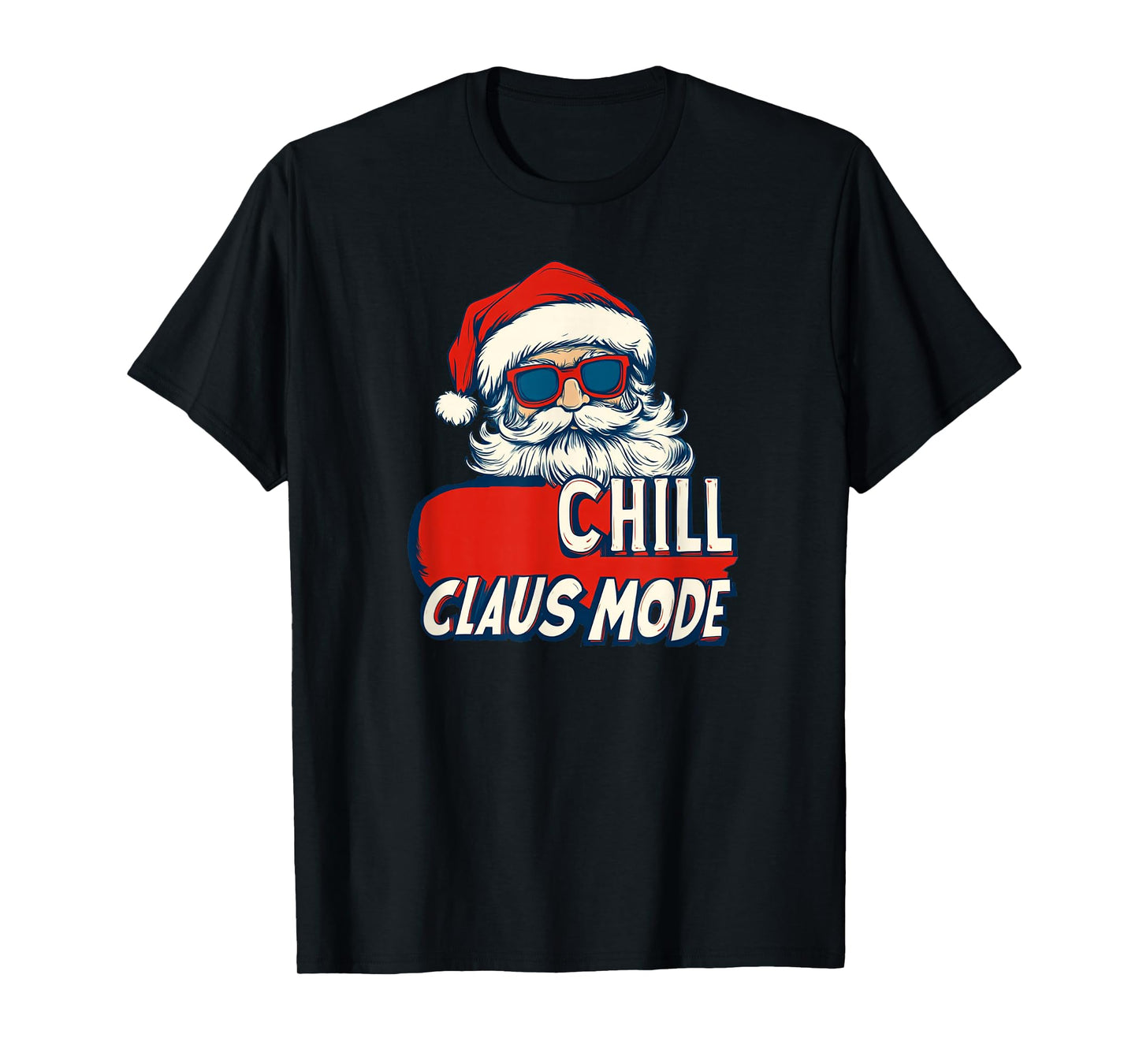 Awesome Chill Claus Mode Statement T-Shirt