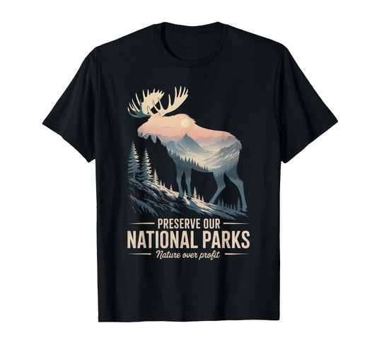 Preserve Our National Parks Moose Save Our National Parks T-Shirt