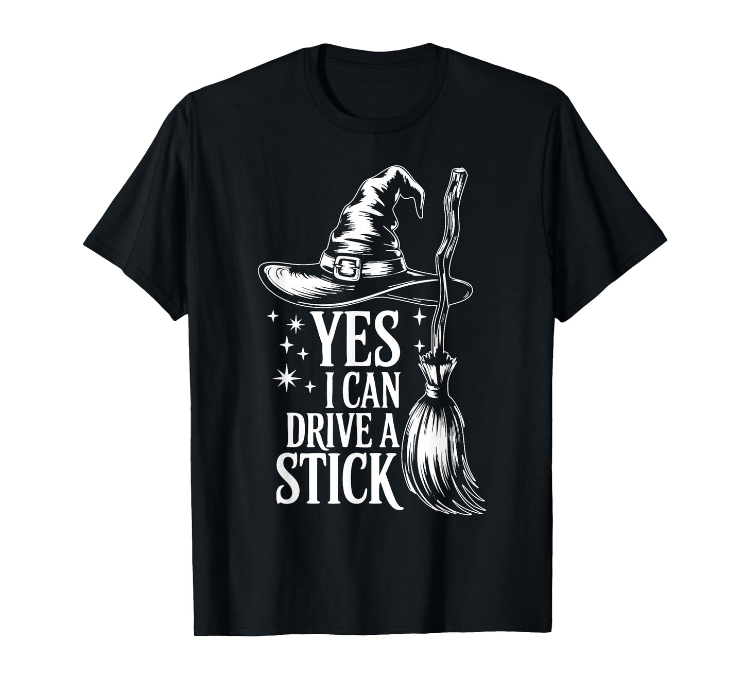 Yes I Can Drive A Stick Funny Halloween Spooky Witch T-Shirt